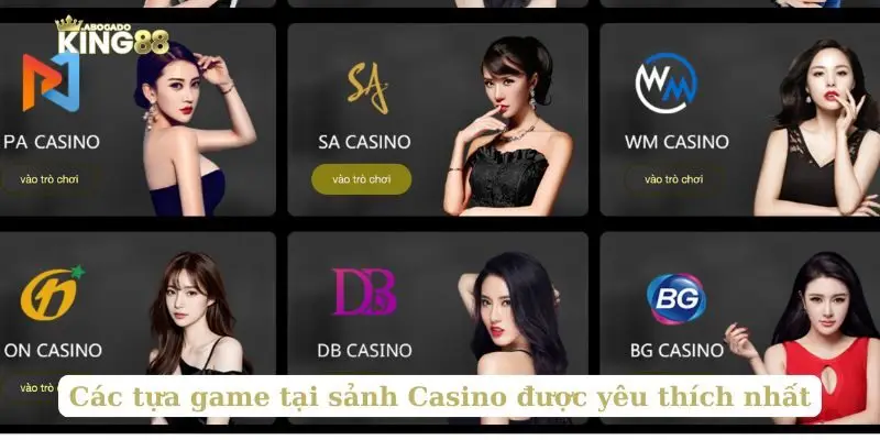 Các tựa game tại sảnh Casino được yêu thích nhất
